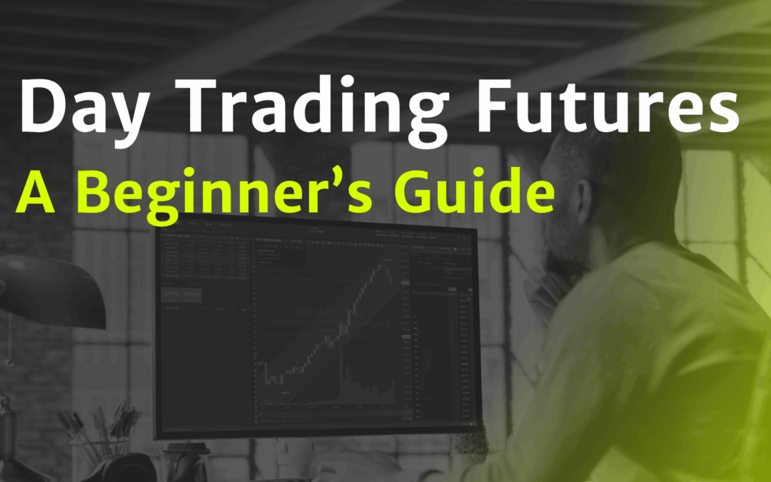 Day Trading Futures: A Beginner’s Guide