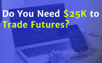 Do You Need $25K to Trade Futures?