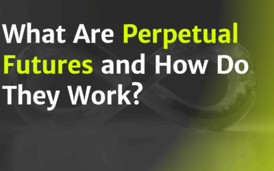 What Are Perpetual Futures and How Do They Work?