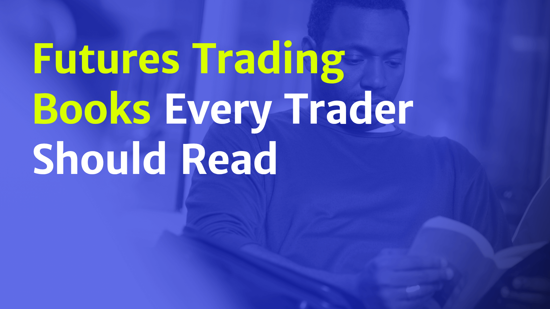Futures Trading Books Every Trader Should Read