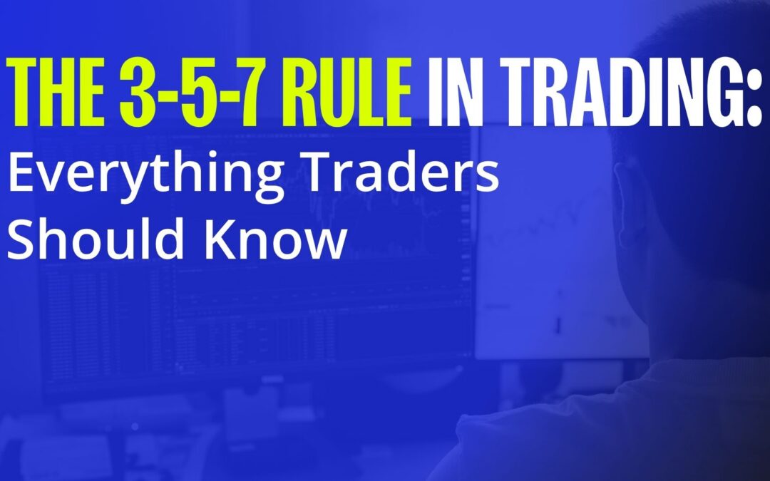 3-5-7 Rule in Trading: Everything Traders Should Know