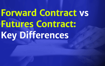 Forward Contract vs Futures Contract: Key Differences