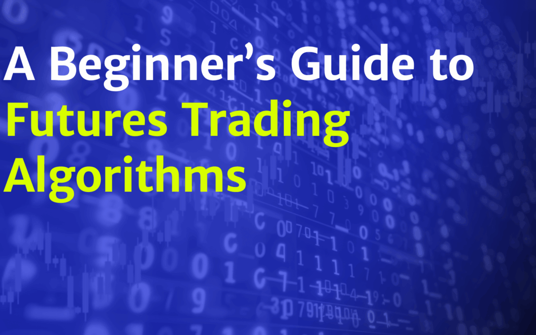 A Beginner’s Guide to Futures Trading Algorithms