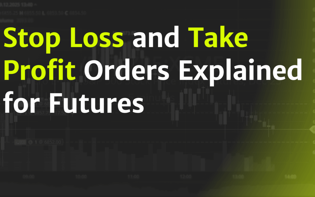 Stop Loss and Take Profit Orders Explained for Futures