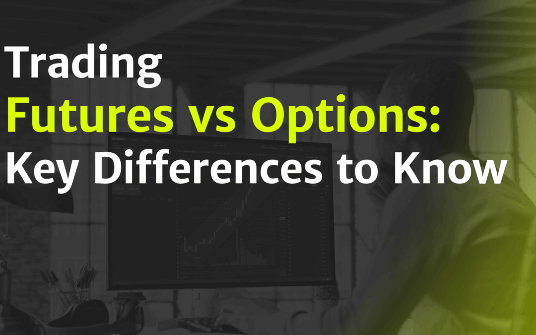 Trading Futures vs Options: Key Differences to Know