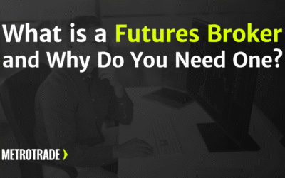 What is a Futures Broker and Why Do You Need One?
