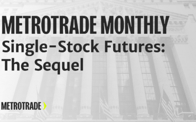 MetroTrade Monthly: Single-Stock Futures, The Sequel