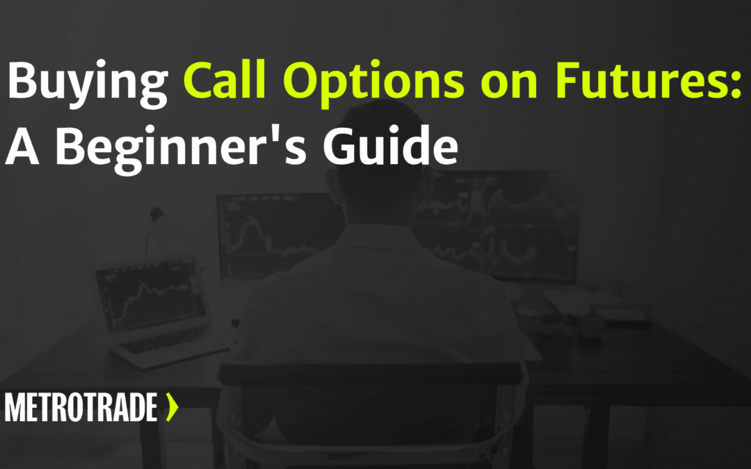 Buying Call Options on Futures: A Beginner’s Guide